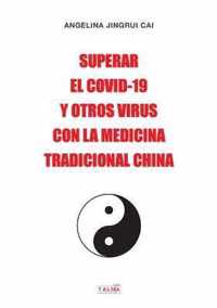 Superar El Covid-19 Y Otros Virus Con La Medicina Tradicional China