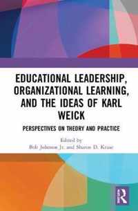 Educational Leadership, Organizational Learning, and the Ideas of Karl Weick