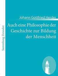 Auch eine Philosophie der Geschichte zur Bildung der Menschheit