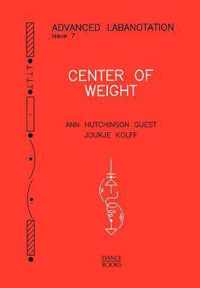 Advanced Labanotation - 7 CENTER OF WEIGHT