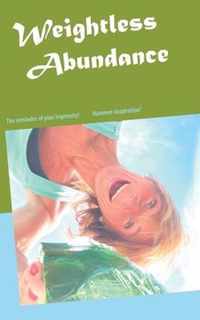 The Weightless Philosophy of Abundance