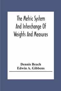 The Metric System And Interchange Of Weights And Measures