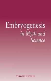 Embryogenesis in Myth and Science