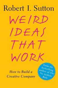 Weird Ideas That Work