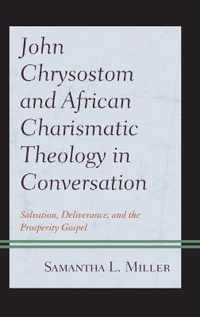 John Chrysostom and African Charismatic Theology in Conversation