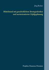 Mittelstand mit ganzheitlichem Strategiedenken und wertorientierter Erfolgsplanung