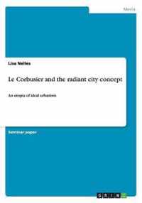 Le Corbusier and the radiant city concept