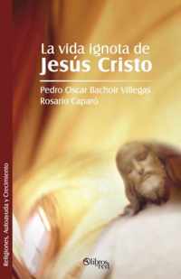 La Vida Ignota de Jesus Cristo