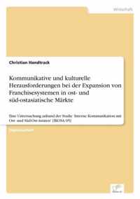 Kommunikative und kulturelle Herausforderungen bei der Expansion von Franchisesystemen in ost- und sud-ostasiatische Markte