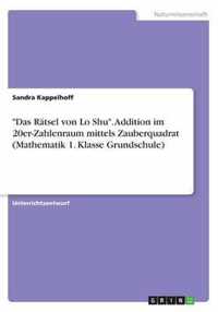 Das Ratsel von Lo Shu. Addition im 20er-Zahlenraum mittels Zauberquadrat (Mathematik 1. Klasse Grundschule)