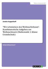 Wir schmucken den Weihnachtsbaum. Kombinatorische Aufgaben zur Weihnachtszeit (Mathematik 3. Klasse Grundschule)