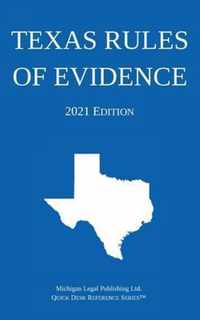 Texas Rules of Evidence; 2021 Edition