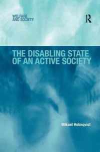 The Disabling State of an Active Society