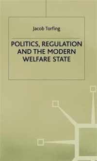 Politics, Regulation and the Modern Welfare State