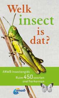 Welke is dat? Natuurgidsen  -   Welk insect is dat? ANWB Insectengids