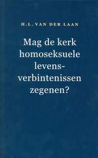 Mag de kerk homoseksuele levensverbintenissen zegenen ?