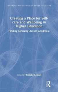 Creating a Place for Self-care and Wellbeing in Higher Education