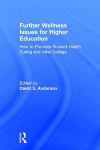 Further Wellness Issues for Higher Education