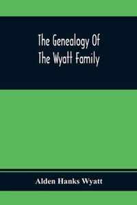 The Genealogy Of The Wyatt Family