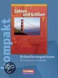 Zahlen und Gr&ouml;&szlig;en kompakt 7. Schuljahr. Orientierungswissen. Sekundarstufe I Brandenburg