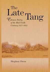 The Late Tang - Chinese Poetry of the Mid-Ninth Century (827-860)