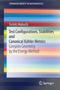 Test Configurations Stabilities and Canonical Kaehler Metrics