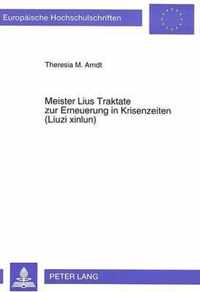 Meister Lius Traktate Zur Erneuerung in Krisenzeiten (Liuzi Xinlun)