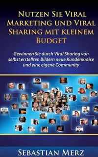 Nutzen Sie Viral Marketing und Viral Sharing mit kleinem Budget