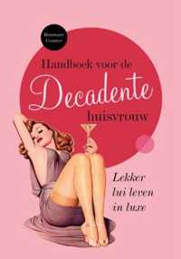 Handboek Voor De Decadente Huisvrouw