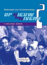 Op nieuw niveau 2 Vmbo-b/lwoo Werkboek