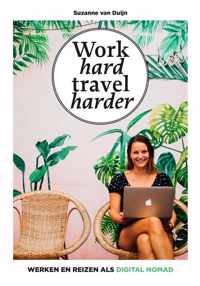 Work hard, travel harder