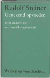 Werken en voordrachten Kernpunten van de antroposofie/Mens- en wereldbeeld  -   Genezend opvoeden