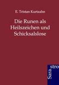 Die Runen ALS Heilszeichen Und Schicksalslose