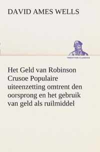 Het Geld van Robinson Crusoe Populaire uiteenzetting omtrent den oorsprong en het gebruik van geld als ruilmiddel