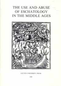 The Use and Abuse of Eschatology in the Middle Ages