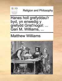 Hanes Holl Grefyddau'r Byd, Yn Enwedig y Grefydd Grist'nogol