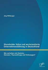 Shareholder Value und wertorientierte Unternehmensführung in Deutschland: Wie verhalten sich Daimler, Siemens, ThyssenKrupp und Volkswagen?