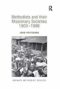 Methodists and their Missionary Societies 1900-1996