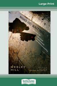 Washed and Waiting: Reflections on Christian Faithfulness and Homosexuality (16pt Large Print Edition)