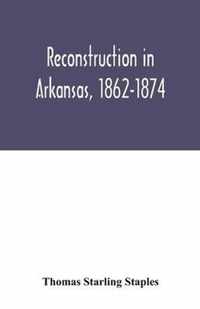 Reconstruction in Arkansas, 1862-1874