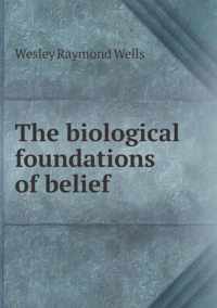 The biological foundations of belief