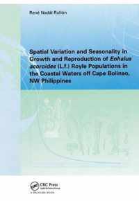 Spatial Variation and Seasonality in Growth and Reproduction of Enhalus Acoroides (L.f.) Royle Populations in the Coastal Waters Off Cape Bolinao, NW Philippines