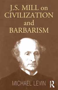 Mill on Civilization and Barbarism