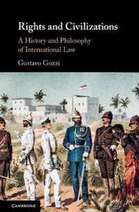 Rights and Civilizations: A History and Philosophy of International Law