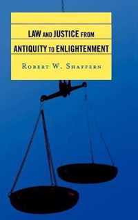 Law and Justice from Antiquity to Enlightenment