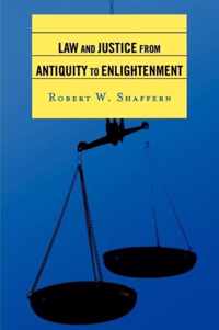 Law and Justice from Antiquity to Enlightenment