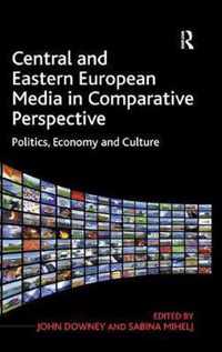 Central and Eastern European Media in Comparative Perspective