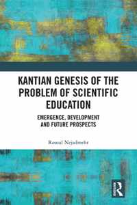 Kantian Genesis of the Problem of Scientific Education