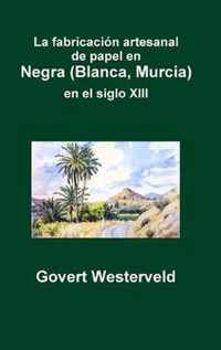 La fabricacion artesanal de papel en Negra (Blanca, Murcia) en el siglo XIII