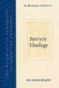 The Westminster Handbook to Patristic Theology